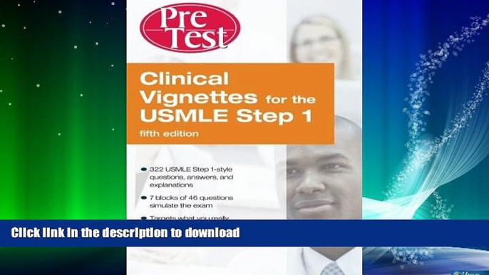 FAVORITE BOOK  Clinical Vignettes for the USMLE Step 1: PreTest Self-Assessment and Review Fifth