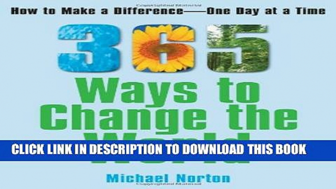 [PDF] 365 Ways To Change the World: How to Make a Difference-- One Day at a Time Full Colection