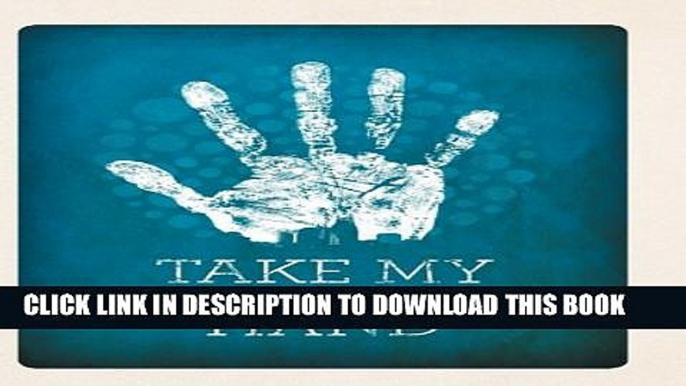 [PDF] Take My Hand: How Nashville United In The Wake Of The 2010 Flood Popular Online