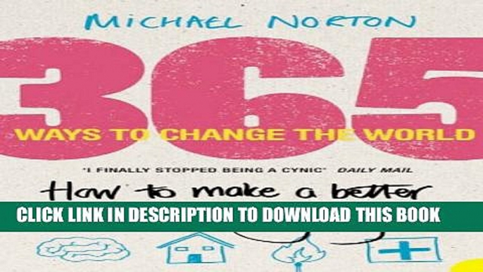 [PDF] 365 Ways to Change the World: How to Make the World a Better Place Every Day Full Colection