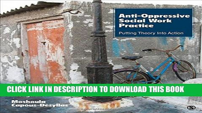 [PDF] Anti-Oppressive Social Work Practice: Putting Theory Into Action Full Online