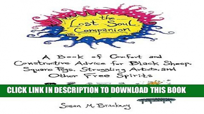 [PDF] The Lost Soul Companion: A Book of Comfort and Constructive Advice for Black Sheep, Square