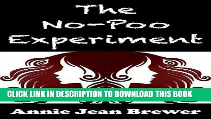 [PDF] The No Poo Experiment: Can You Really Clean Your Hair Without Shampoo Full Colection