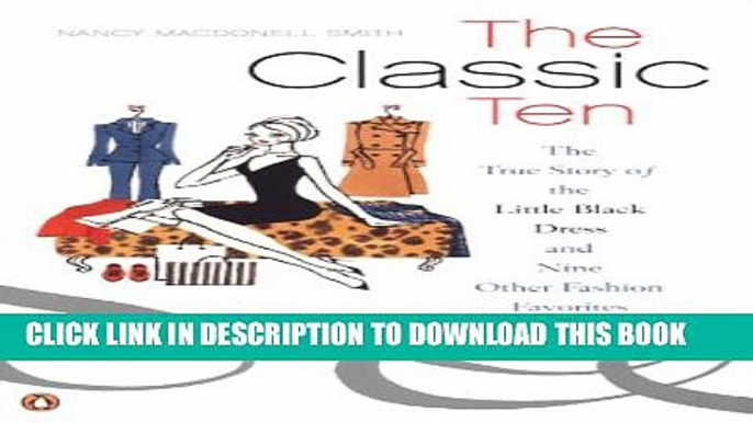 [PDF] The Classic Ten: The True Story of the Little Black Dress and Nine Other Fashion Favorites