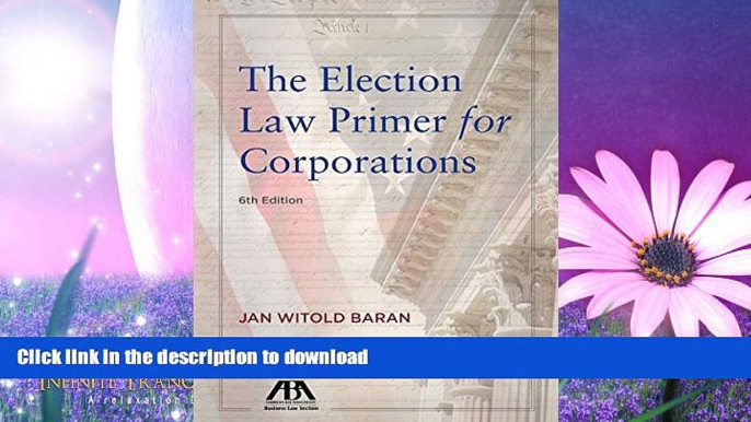 EBOOK ONLINE  The Election Law Primer for Corporations  GET PDF