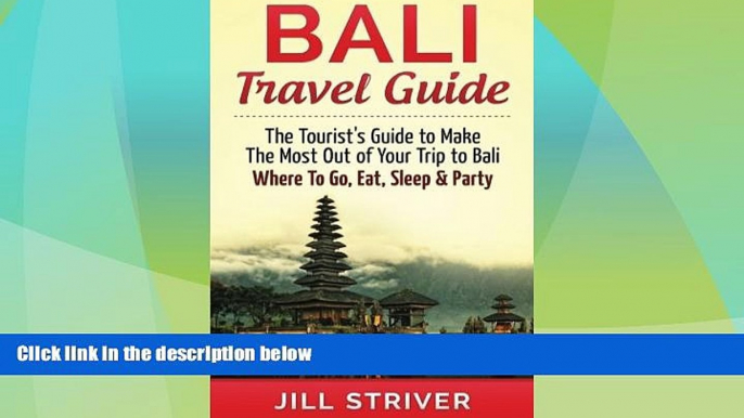Must Have PDF  Bali Travel Guide: The Tourist s Guide To Make The Most Ot Of Your Trip To Bali,