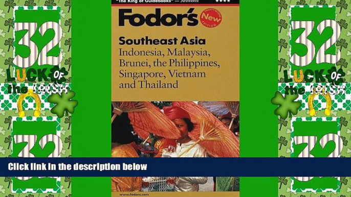 Must Have PDF  Fodor s Southeast Asia, 22nd Edition: Indonesia, Malaysia, Brunei, the Philippines,