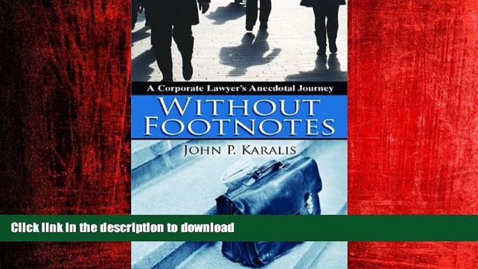 DOWNLOAD Without Footnotes: A Corporate Lawyers Anecdotal Journey READ PDF FILE ONLINE