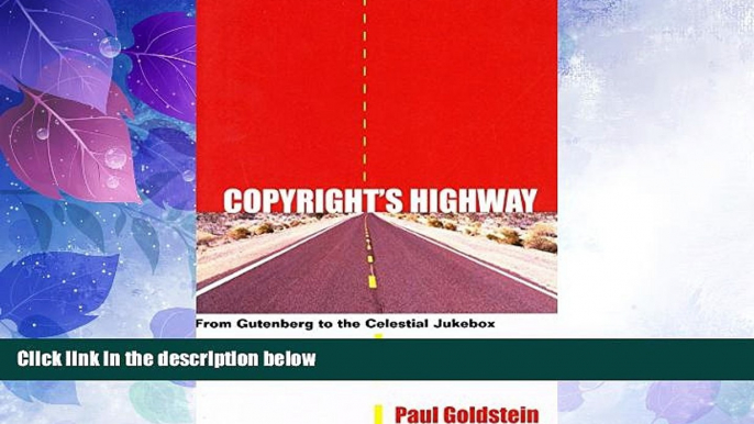 FAVORITE BOOK  Copyright s Highway: From Gutenberg to the Celestial Jukebox