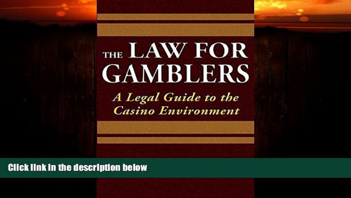 FULL ONLINE  The Law for Gamblers: A Legal Guide to the Casino Environment