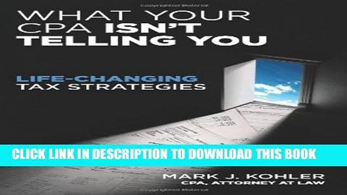 [PDF] What Your CPA Isn t Telling You: Life-Changing Tax Strategies Full Collection