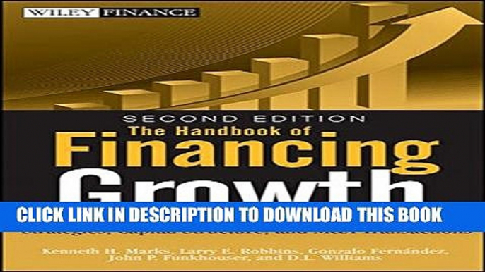 [PDF] The Handbook of Financing Growth: Strategies, Capital Structure, and M A Transactions