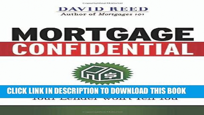 [Read PDF] Mortgage Confidential: What You Need to Know That Your Lender Won t Tell You Download