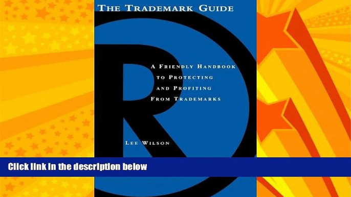 complete  The Trademark Guide: A Friendly Handbook to Protecting and Profiting from Trademarks,