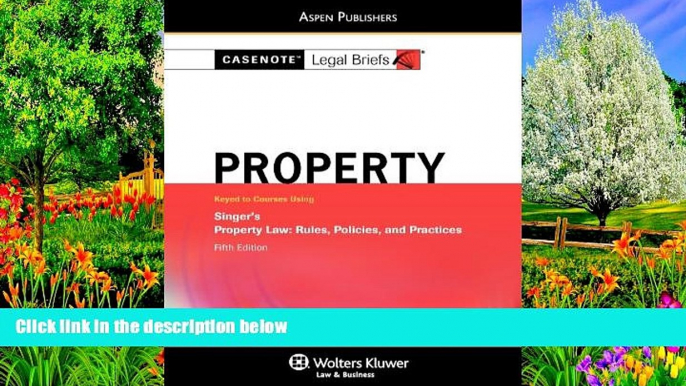 READ NOW  Casenote Legal Briefs Property: Keyed to Singer, 5e  Premium Ebooks Online Ebooks