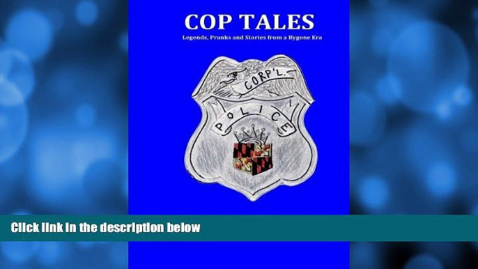 FULL ONLINE  Cop Tales: Legends, Pranks and Stories from a Bygone Era