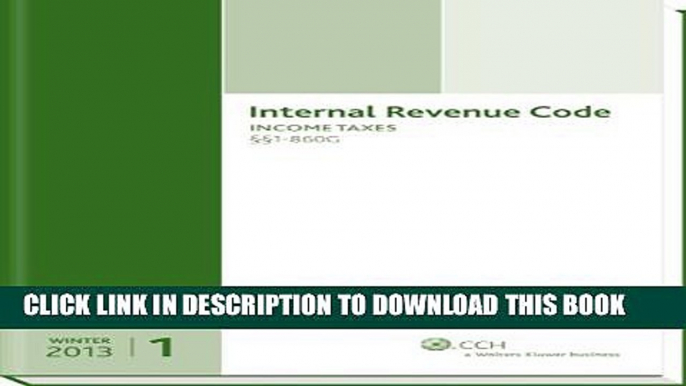 [PDF] INTERNAL REVENUE CODE: Income, Estate, Gift, Employment and Excise Taxes (Winter 2013