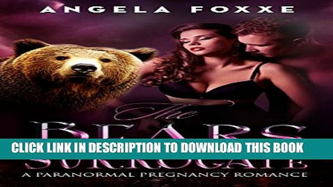 [PDF] The Bear s Surrogate: A Paranormal Pregnancy Romance (The Surrogates Series Book 2) Popular