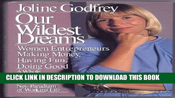 [PDF] Our Wildest Dreams: Women Entrepreneurs Making Money, Having Fun, Doing Good Popular Online