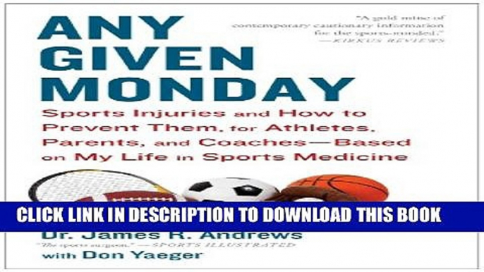 [PDF] Any Given Monday: Sports Injuries and How to Prevent Them for Athletes, Parents, and Coaches