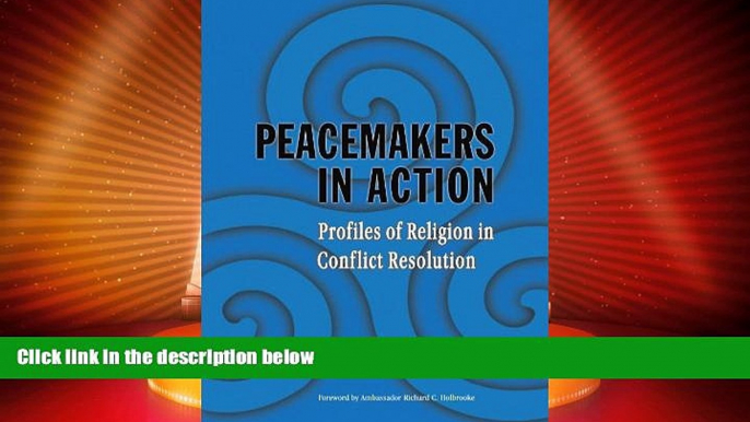 FULL ONLINE  Peacemakers in Action: Profiles of Religion in Conflict Resolution