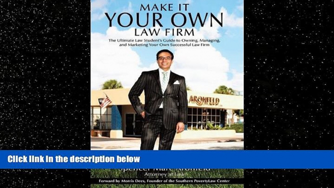 read here  Make It Your Own Law Firm: The Ultimate Law Student s Guide to Owning, Managing, and