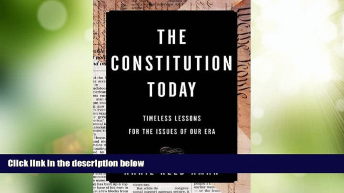 Big Deals  The Constitution Today: Timeless Lessons for the Issues of Our Era  Best Seller Books