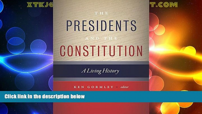 Big Deals  The Presidents and the Constitution: A Living History  Best Seller Books Most Wanted