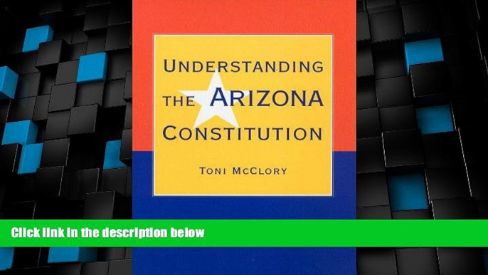 Big Deals  Understanding the Arizona Constitution  Best Seller Books Most Wanted