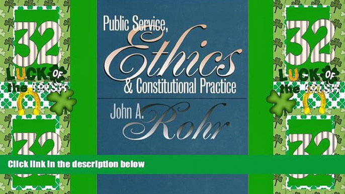 Big Deals  Public Service, Ethics, and Constitutional Practice (Studies in Government and Public