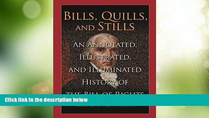 Big Deals  Bills, Quills and Stills: An Annotated, Illustrated, and Illuminated History of the