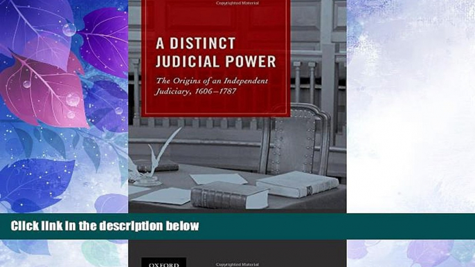 Big Deals  A Distinct Judicial Power: The Origins of an Independent Judiciary, 1606-1787  Full