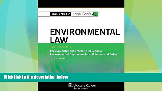 FREE PDF  Casenote Legal Briefs: Environmental Law, Keyed to Percival, Schroeder, Miller, and