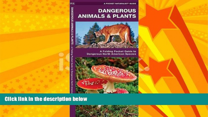 Enjoyed Read Dangerous Animals   Plants: A Folding Pocket Guide to Dangerous North American