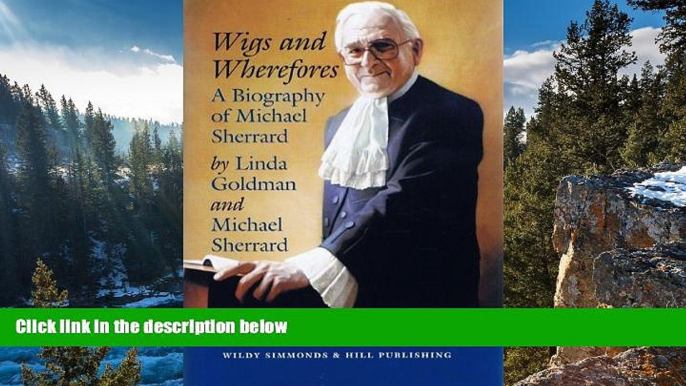 READ NOW  Wigs and Wherefores: A Biography of Michael Sherrard QC  Premium Ebooks Online Ebooks