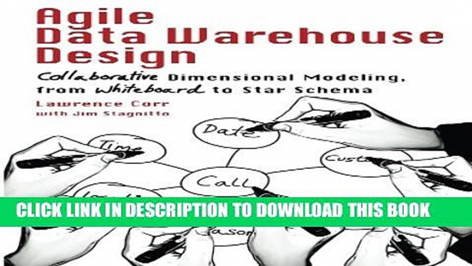 [PDF] Agile Data Warehouse Design: Collaborative Dimensional Modeling, from Whiteboard to Star