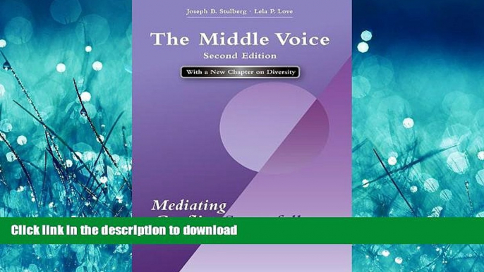 READ THE NEW BOOK The Middle Voice: Mediating Conflict Successfully, Second Edition READ EBOOK