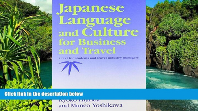 READ FULL  Japanese Language and Culture for Business and Travel (English and Japanese Edition)