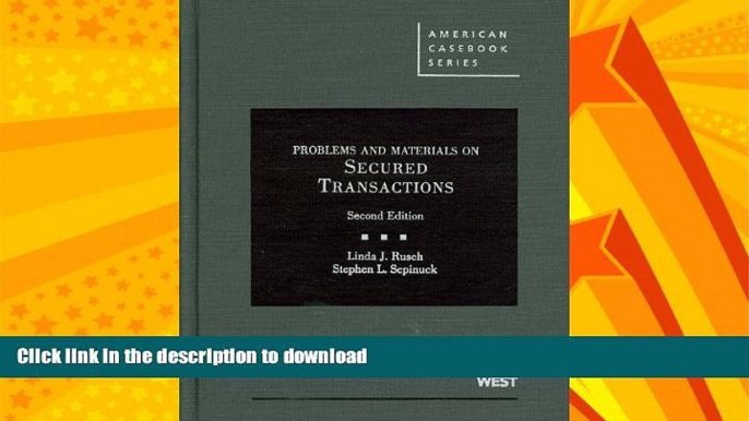 READ BOOK  Secured Transactions: Problems, Materials, and Cases, 2d (American Casebooks)