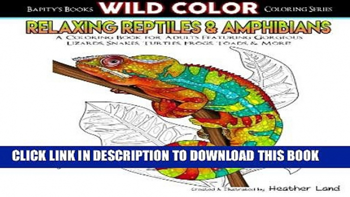 [PDF] Relaxing Reptiles   Amphibians: Adult Coloring Book (Wild Color) (Volume 1) Popular Colection