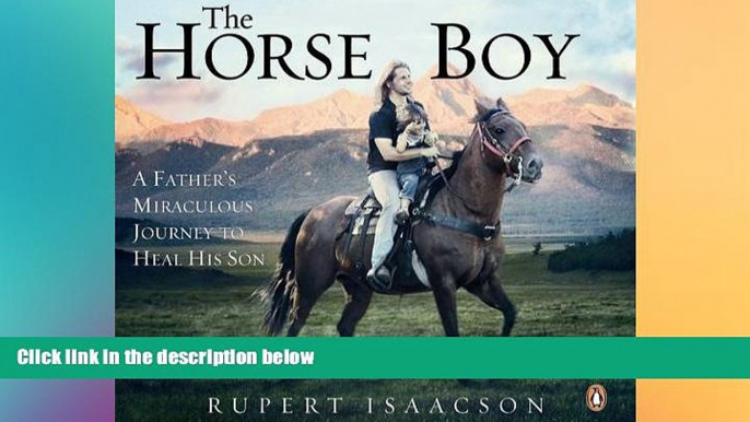 Full [PDF]  Horse Boy: How the Healing Power of Horses Saved a Child  Premium PDF Full Ebook