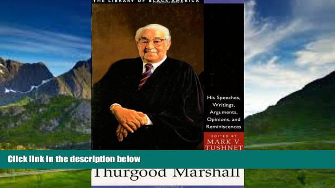 Books to Read  Thurgood Marshall: His Speeches, Writings, Arguments, Opinions, and Reminiscences