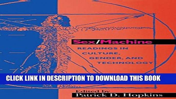 [Read PDF] Sex/Machine: Readings in Culture, Gender, and Technology (Indiana Series in the