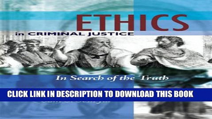 [Read PDF] Ethics in Criminal Justice: In Search of the Truth Ebook Online