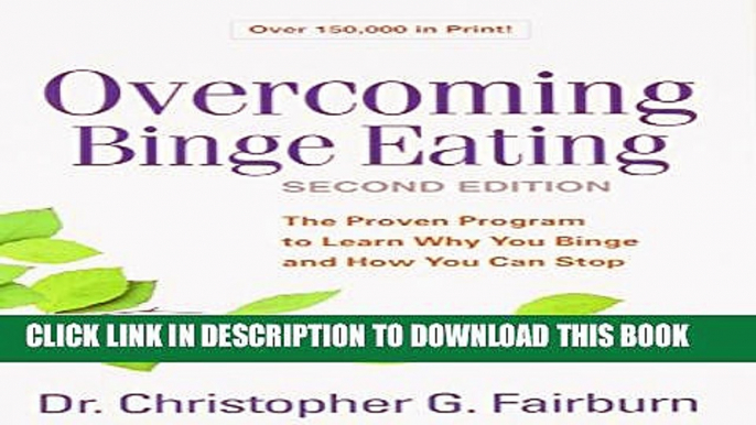 [EBOOK] DOWNLOAD Overcoming Binge Eating, Second Edition: The Proven Program to Learn Why You