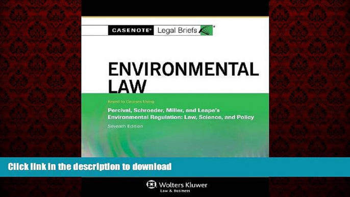 READ THE NEW BOOK Casenote Legal Briefs: Environmental Law, Keyed to Percival, Schroeder, Miller,