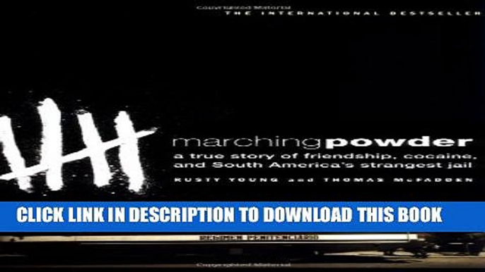 [BOOK] PDF Marching Powder: A True Story of Friendship, Cocaine, and South America s Strangest