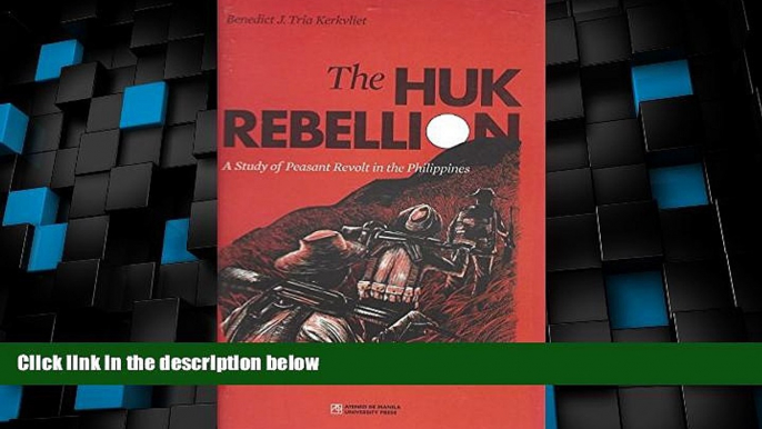 Must Have PDF  The Huk Rebellion A Study of Peasant Revolt in the Philippines  Best Seller Books