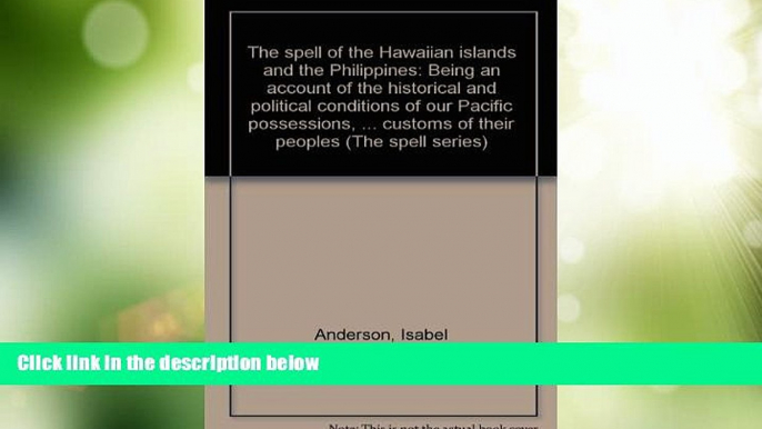 Big Deals  The spell of the Hawaiian islands and the Philippines: Being an account of the