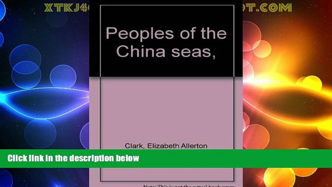 Big Deals  Peoples of the China seas,  Full Read Best Seller